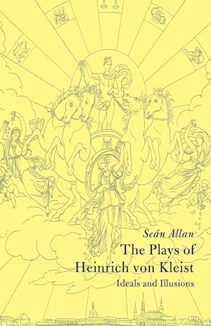 The Plays of Heinrich Von Kleist