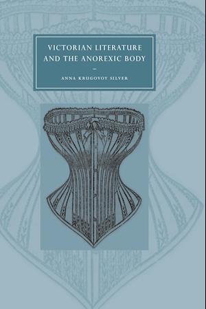 Victorian Literature and the Anorexic Body