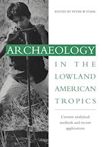 Archaeology in the Lowland American Tropics