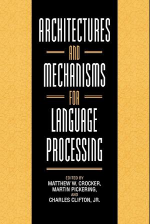 Architectures and Mechanisms for Language Processing