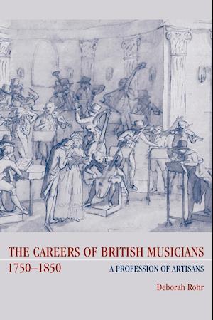 The Careers of British Musicians, 1750–1850