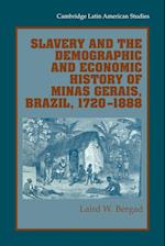 Slavery and the Demographic and Economic History of Minas Gerais, Brazil, 1720–1888