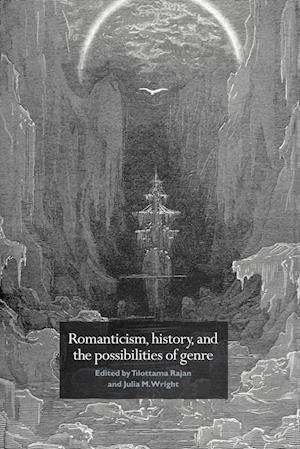 Romanticism, History, and the Possibilities of Genre