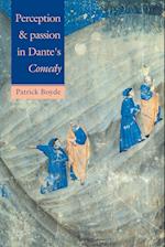 Perception and Passion in Dante's Comedy