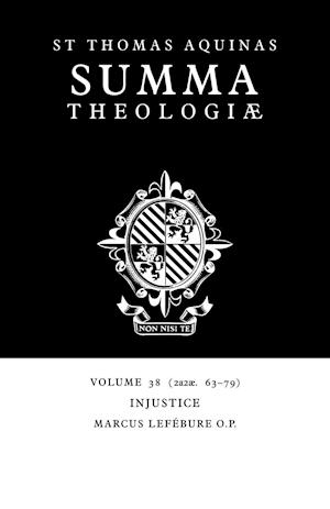 Summa Theologiae: Volume 38, Injustice