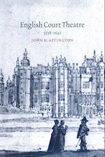 English Court Theatre, 1558–1642