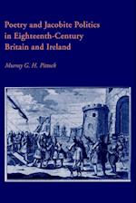 Poetry and Jacobite Politics in Eighteenth-Century Britain and Ireland
