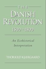 The Danish Revolution, 1500–1800