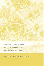 Playing Companies and Commerce in Shakespeare's Time