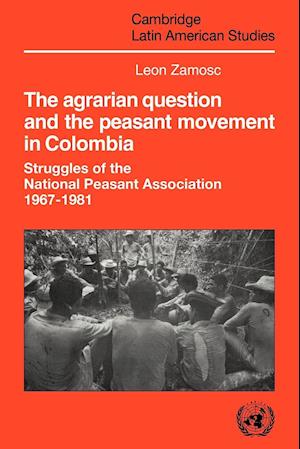 The Agrarian Question and the Peasant Movement in Colombia