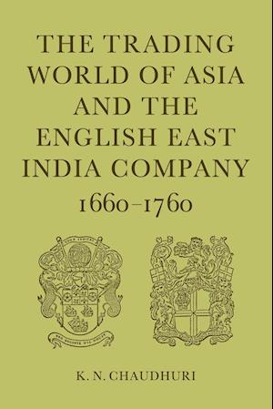 The Trading World of Asia and the English East India Company