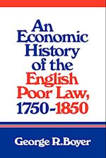 An Economic History of the English Poor Law, 1750-1850