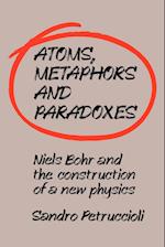 Atoms, Metaphors and Paradoxes