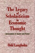 The Legacy of Scholasticism in Economic Thought
