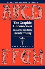 The Graphic Unconscious in Early Modern French Writing