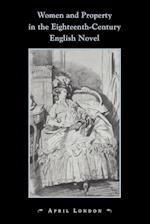 Women and Property in the Eighteenth-Century English Novel