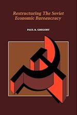 Restructuring the Soviet Economic Bureaucracy