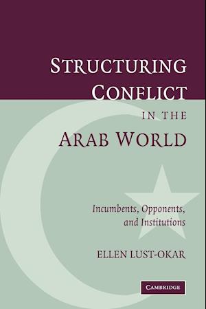 Structuring Conflict in the Arab World