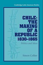 Chile: The Making of a Republic, 1830–1865