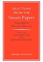 Selections from the Smuts Papers: Volume 2, June 1902-May 1910