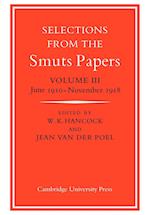 Selections from the Smuts Papers: Volume 3, June 1910–November 1918