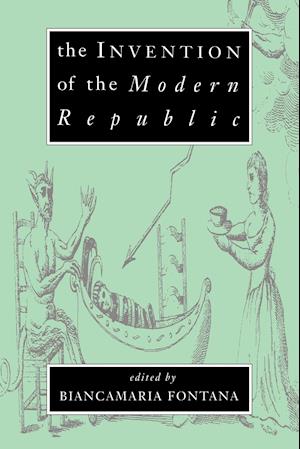The Invention of the Modern Republic