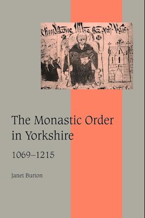 The Monastic Order in Yorkshire, 1069-1215