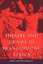 Theatre and Drama in Francophone Africa