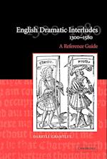 English Dramatic Interludes, 1300–1580