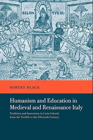 Humanism and Education in Medieval and Renaissance Italy