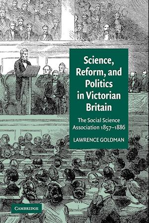 Science, Reform, and Politics in Victorian Britain