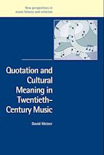 Quotation and Cultural Meaning in Twentieth-Century Music