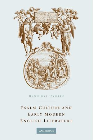 Psalm Culture and Early Modern English Literature