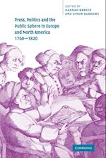 Press, Politics and the Public Sphere in Europe and North America, 1760–1820