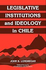 Legislative Institutions and Ideology in Chile
