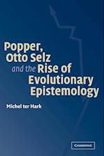 Popper, Otto Selz and the Rise of Evolutionary Epistemology