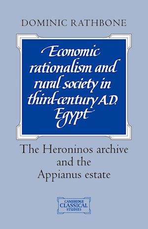 Economic Rationalism and Rural Society in Third-Century AD Egypt