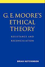 G. E. Moore's Ethical Theory