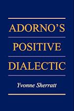 Adorno's Positive Dialectic