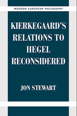 Kierkegaard's Relations to Hegel Reconsidered