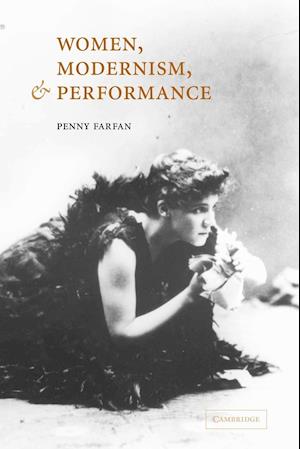 Women, Modernism, and Performance