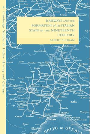 Railways and the Formation of the Italian State in the Nineteenth Century