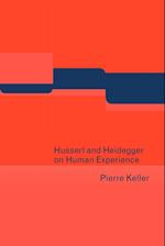 Husserl and Heidegger on Human Experience