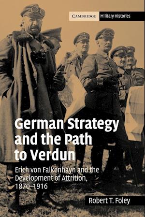 German Strategy and the Path to Verdun