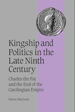 Kingship and Politics in the Late Ninth Century