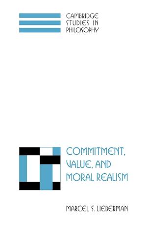 Commitment, Value, and Moral Realism