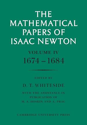 The Mathematical Papers of Isaac Newton: Volume 4, 1674–1684