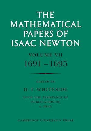 The Mathematical Papers of Isaac Newton: Volume 7, 1691-1695