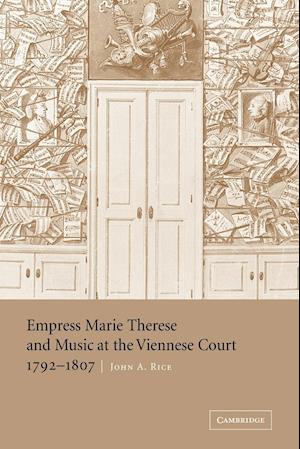 Empress Marie Therese and Music at the Viennese Court, 1792-1807
