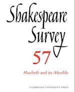 Shakespeare Survey: Volume 57, Macbeth and its Afterlife